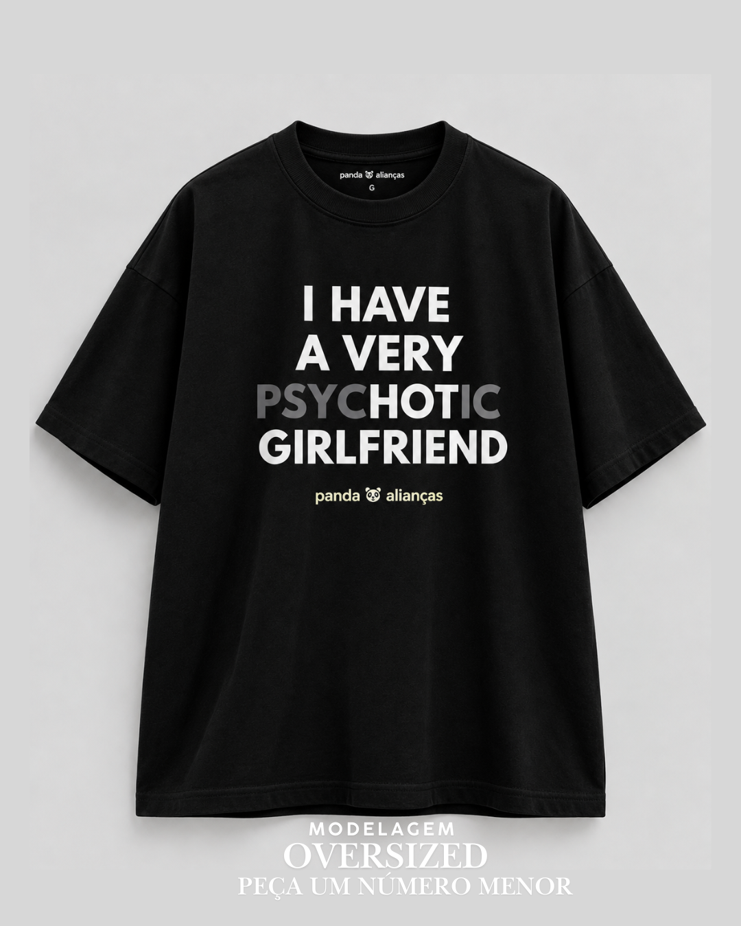 Camiseta I Have PsycHOTic Girlfriend - Estampa Frente