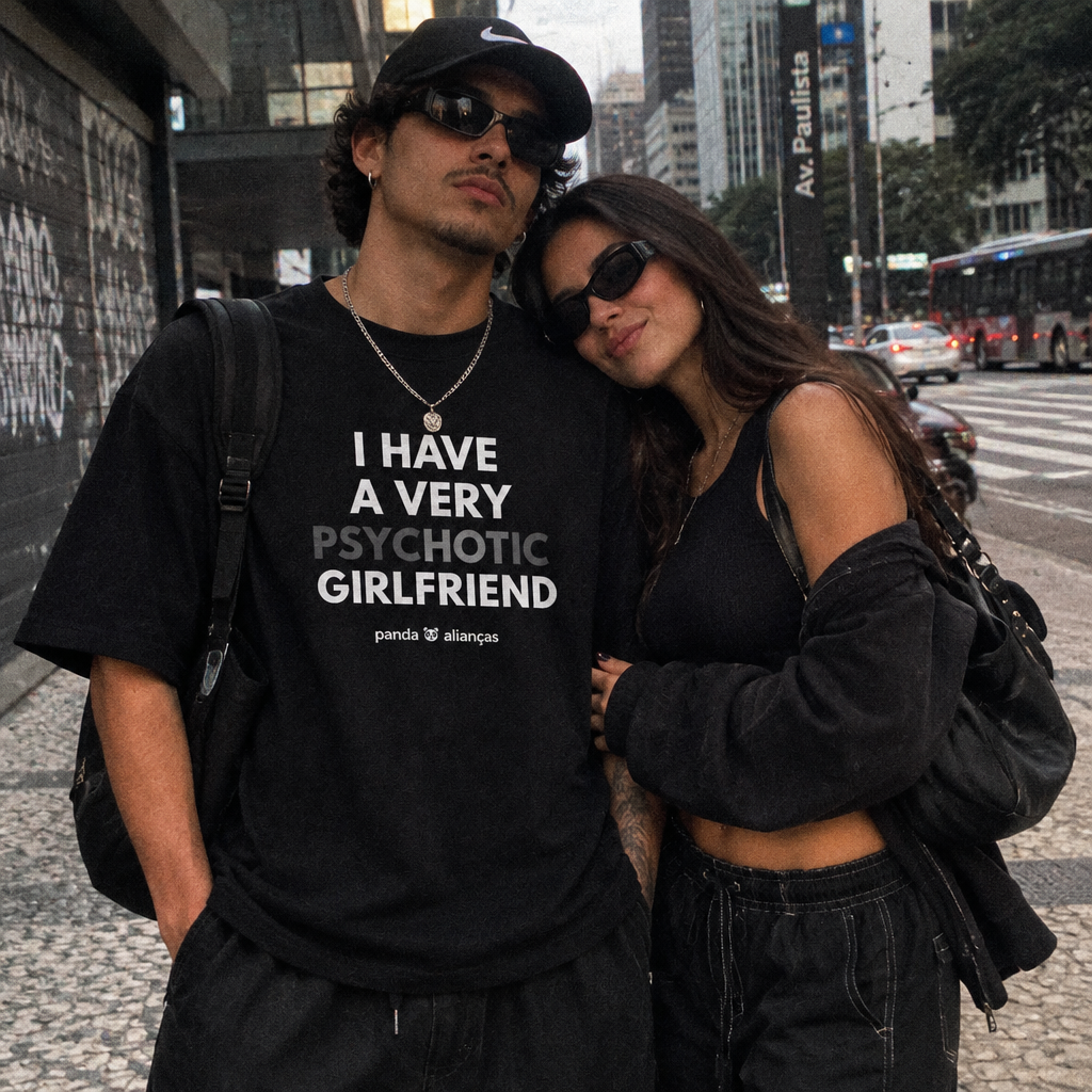 Camiseta I Have PsycHOTic Girlfriend - Estampa Frente